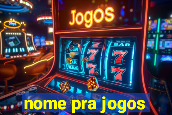 nome pra jogos